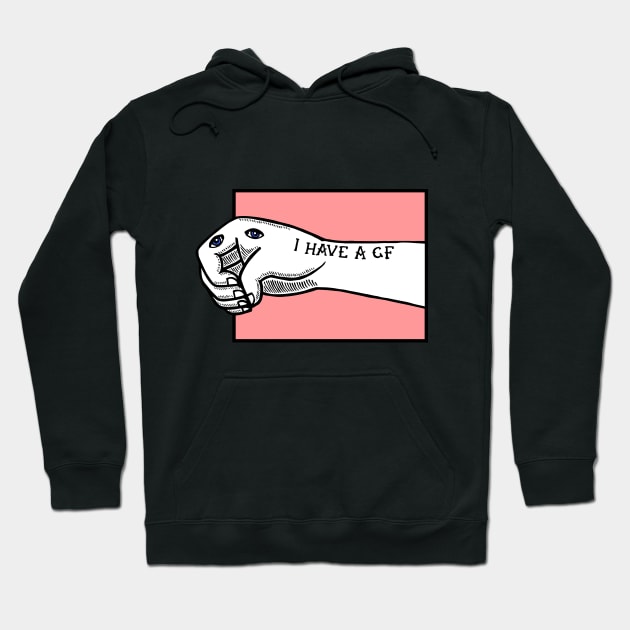 I have a girlfriend Hoodie by zzmyxazz